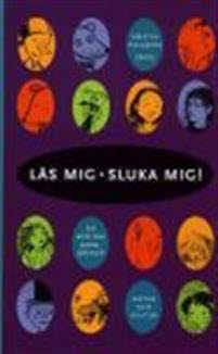 Läs mig - sluka mig!; Kristin Hallberg; 2009