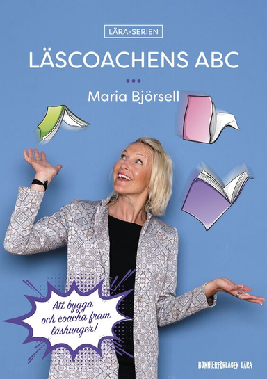 Läscoachens ABC: Att bygga och coacha fram läshunger; Maria Björsell; 2020