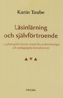 Läsinlärning och självförtroende : Psykologiska teorier, empiriska undersökningar och pedagogiska konsekvenser; Karin Taube; 2001