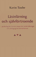 Läsinlärning och självförtroende : psykologiska teorier, empiriska undersökningar och pedagogiska konsekvenser; Karin Taube; 2004