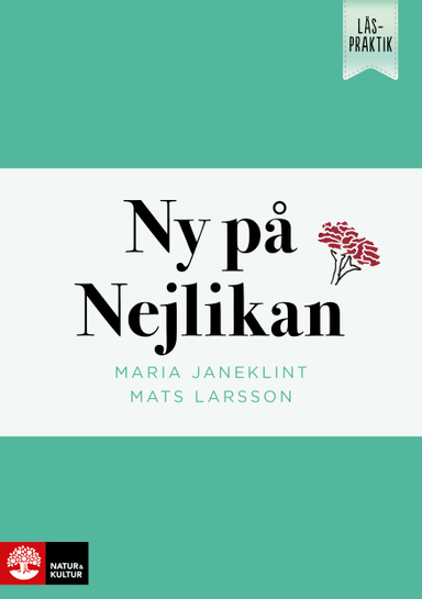 Läspraktik Ny på Nejlikan; Maria Janeklint, Mats Larsson; 2019