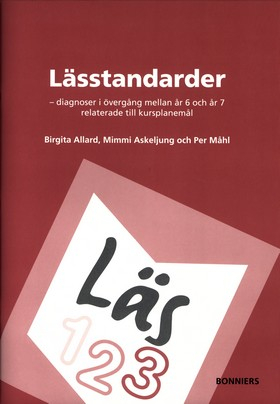 Lässtandarder : diagnoser i övergång mellan år 6 och år 7 relaterade till kursplanemål. Version 1; Birgita Allard, Mimmi Askeljung, Per Måhl; 2005