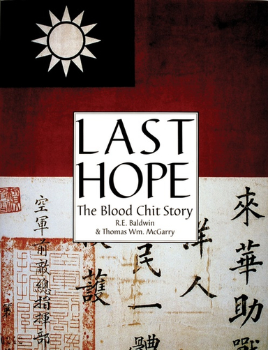 Last Hope : The Blood Chit Story; R E Baldwin; 1997