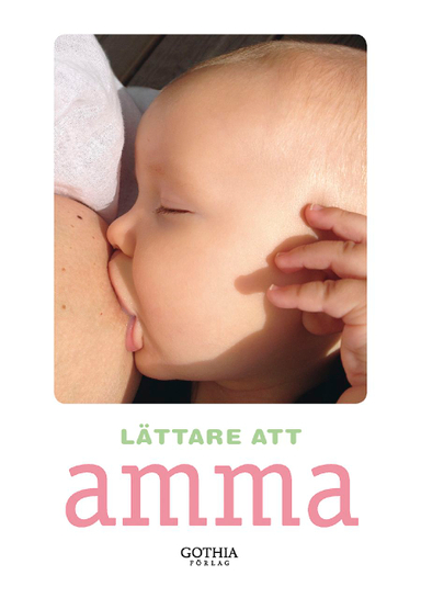 Lättare att amma; Elisabeth Kylberg; 2012