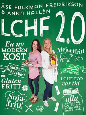 LCHF 2.0; Anna Hallén, Åse Falkman Fredrikson; 2015