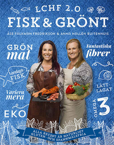 LCHF 2.0 fisk & grönt; Åse Falkman Fredrikson, Anna Hallén Buitenhuis; 2016