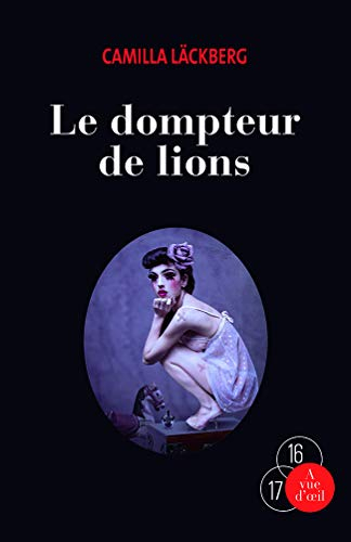 Le dompteur de lions; Camilla Läckberg; 2017