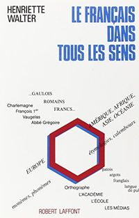 Le français dans tous les sens; Henriette Walter; 1988