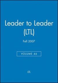 Leader to Leader (LTL), Volume 46, Fall 2007,; Claes Hultling; 2007