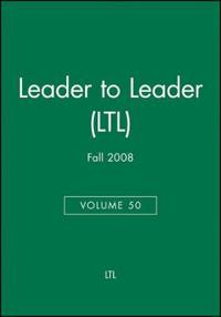 Leader to Leader (LTL), Volume 50, Fall 2008,; Claes Hultling; 2008