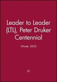 Leader to Leader: Peter Druker Centennial, Winter 2010; Claes Hultling; 2010