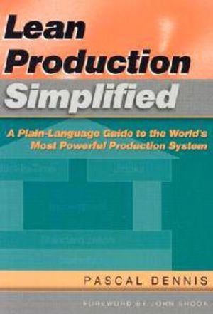 Lean Production Simplified; Pascal Dennis; 2002