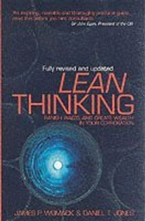 Lean Thinking; James P Womack, Daniel T Jones; 2003