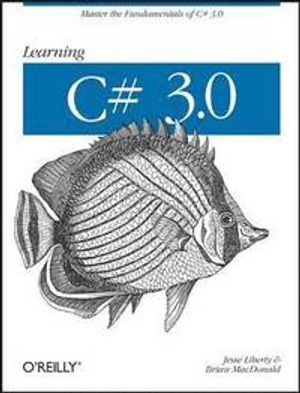 Learning C# 3.0; Jesse Liberty, Brian MacDonald; 2008