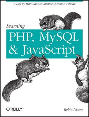 Learning PHP, MySQL, and JavaScript; Robin Nixon; 2009