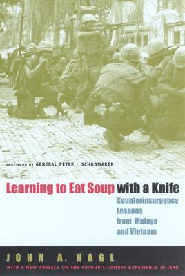 Learning to Eat Soup with a Knife; John A Nagl; 2005