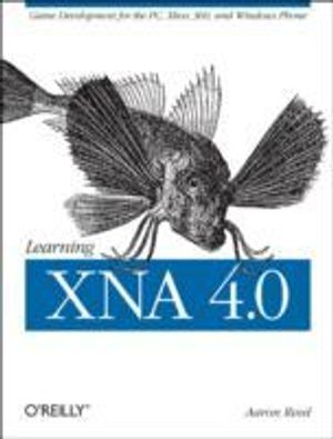 Learning XNA 4.0; Aaron Reed; 2011