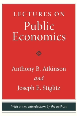 Lectures on Public Economics; Anthony B Atkinson, Joseph E Stiglitz; 2015