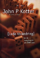 Leda förändring Hur du blir framgångsrik på 2000-talet; John P Kotter; 1998