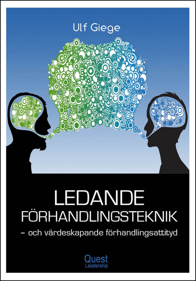 Ledande förhandlingsteknik och värdeskapande förhandlingsattityd; Ulf Giege; 2014