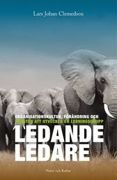 Ledande ledare : organisationskultur, förändring och konsten att utveckla en ledningsgrupp; Lars Johan Clemedson; 2006