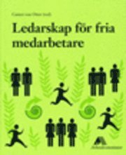 Ledarskap för fria medarbetare; Casten von Otter; 2006