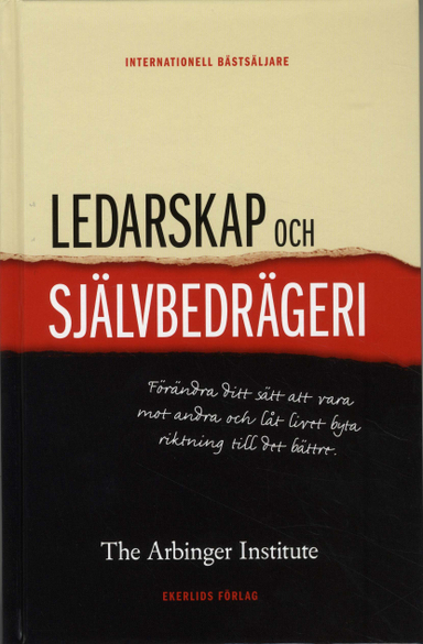 Ledarskap och självbedrägeri; Arbinger Institute; 2010