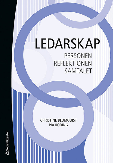 Ledarskap : Personen, reflektionen, samtalet ; Pia Åkesson Röding, Christine Blomquist; 2010