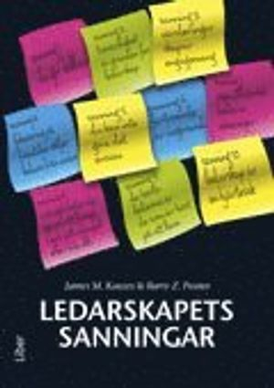 Ledarskapets sanningar; James M. Kouzes, Barry Z. Posner; 2011