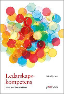 Ledarskapskompetens : leda, lära och utveckla; Mikael Jensen; 2023