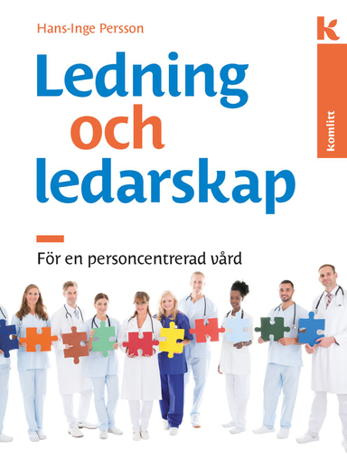 Ledning och ledarskap för en personcentrerad vård; Hans-Inge Persson; 2018