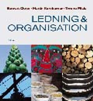 Ledning och organisation; Stewart Clegg, Martin Kornberger, Tyrone Pitsis; 2007