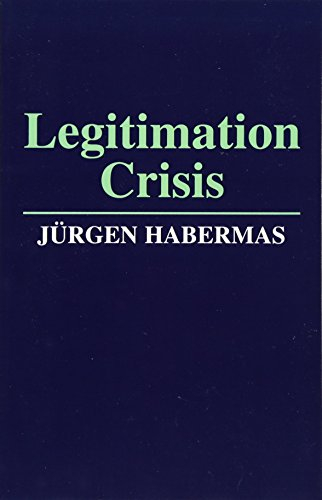 Legitimation crisis; Jurgen Habermas; 1988