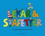 Lekar & stafetter för uppvärmning och nedvarvning / leksamlare; Katrin Enoksson, Martina Arkåsen, Harri Viinamäki; 2007