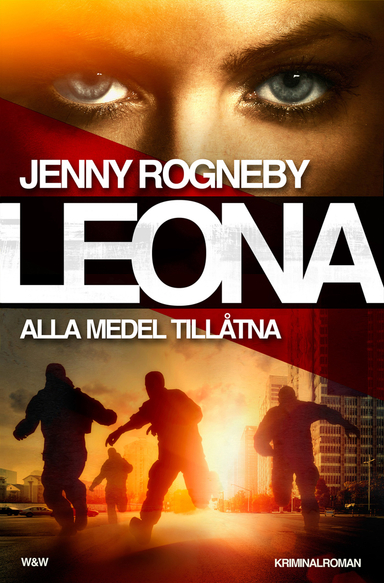 Leona. Alla medel tillåtna; Jenny Rogneby; 2016