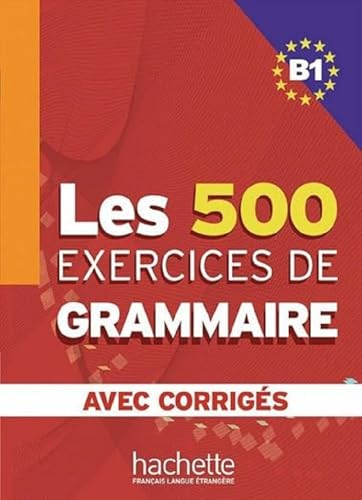 Les 500 Exercices de Grammaire B1. Livre + avec corrigés; Marie-Pierre Caquineau-Gündüz, Yvonne Delatour, Dominique Jennepin; 2013