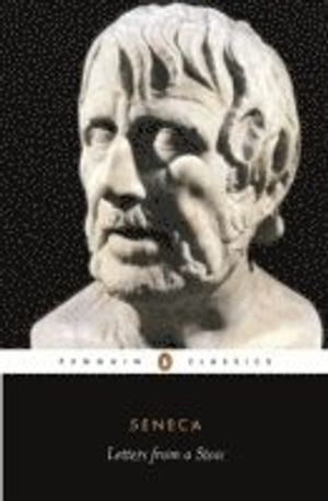 Letters from a Stoic; Seneca, Robin Campbell; 2004