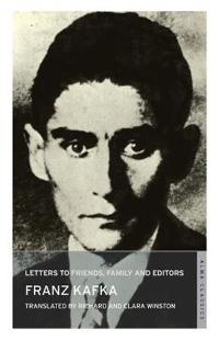 Letters to Friends, Family and Editors; Franz Kafka; 2014