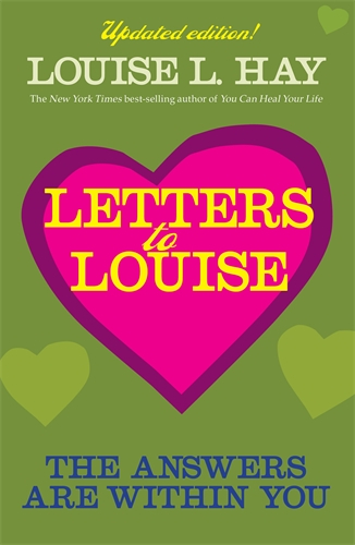 Letters to Louise; Louise L. Hay; 2011