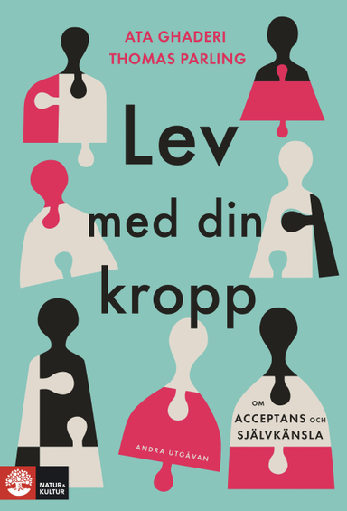 Lev med din kropp  : om acceptans och självkänsla; Ata Ghaderi, Thomas Parling; 2023