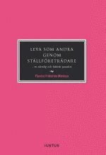 Leva som andra genom ställföreträdare : en rättslig och faktisk paradox; Therése Fridström Montoya; 2015