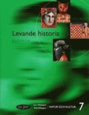 Levande historia. 7, Elevbok; Bengt Arwén, Håkan Dahlberg, Bengt Henricsson, Kaj Hildingson, Lars Hildingson, Kristina Holm, My Lieberman, Tommy Ripmarken, Ingrid Åsgård, Ylva Yngwe, Maria Ramsby; 2001