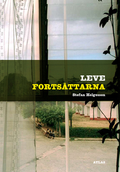 Leve fortsättarna; Stefan Helgesson; 2010