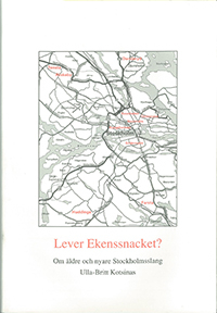 Lever Ekenssnacket? : om äldre och nyare Stockholmsslang; Ulla-Britt Kotsinas; 2001