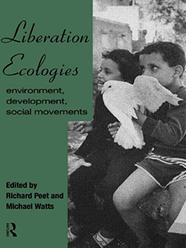 Liberation Ecologies; Richard Peet, Michael J. Watts; 1996