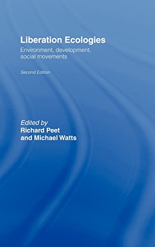 Liberation ecologies : environment, development, social movements; Richard Peet, Michael Watts; 2004