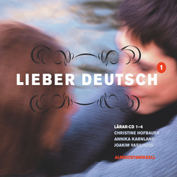 Lieber Deutsch 1 Lärar-cd 1-4; Christine Hofbauer, Annika Karnland, Joakim Vasiliadis; 2004