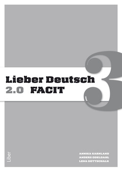 Lieber Deutsch 3 2.0 Facit; Annika Karnland, Anders Odeldahl, Lena Gottschalk; 2014