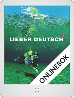 Lieber Deutsch 3 Onlinebok Grupplicens 12 mån; Christine Hofbauer, Annika Karnland, Joakim Vasiliadis, Anders Odeldahl, Hans-Jörg Eckhardt, Angela Vitt, Sven-Gunnar Winell, Stephan Sigg; 2012