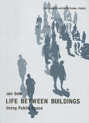 Life Between Buildings: Using Public Space; Jan Gehl; 2006